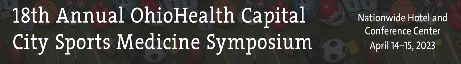 18th Annual Capital City Sports Med Symp - 4/14-15/2023